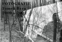 „Fotografie – Tomek Byra, 2000-2002”